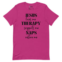 Load image into Gallery viewer, Jesus, Therapy, Naps Unisex Tee