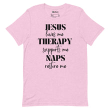 Load image into Gallery viewer, Jesus, Therapy, Naps Unisex Tee