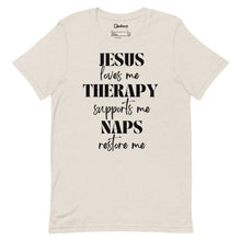 Load image into Gallery viewer, Jesus, Therapy, Naps Unisex Tee
