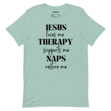 Load image into Gallery viewer, Jesus, Therapy, Naps Unisex Tee
