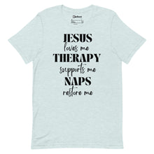 Load image into Gallery viewer, Jesus, Therapy, Naps Unisex Tee
