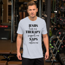 Load image into Gallery viewer, Jesus, Therapy, Naps Unisex Tee
