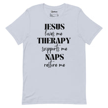 Load image into Gallery viewer, Jesus, Therapy, Naps Unisex Tee
