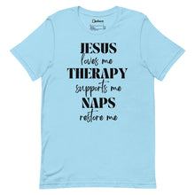 Load image into Gallery viewer, Jesus, Therapy, Naps Unisex Tee
